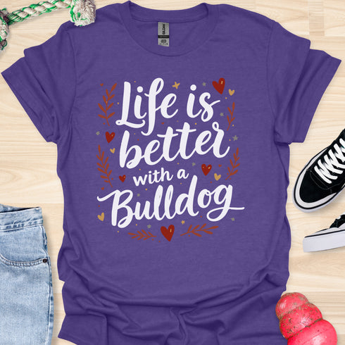 Life is better with a bulldog - V6 - Elegant Caligraphy T-Shirt